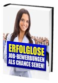 Erfolglose Job-Bewerbungen als Chance sehen! (eBook, ePUB)