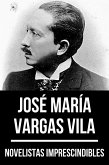 Novelistas Imprescindibles - José María Vargas Vila (eBook, ePUB)