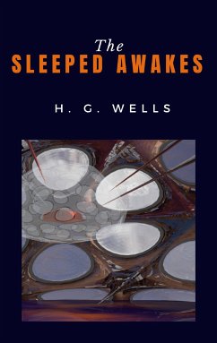 The Sleeper Awakes (eBook, ePUB) - G., H.