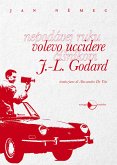 Volevo uccidere J.L. Godard (eBook, ePUB)