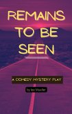 Remains To Be Seen (Play Dead Murder Mystery Plays) (eBook, ePUB)