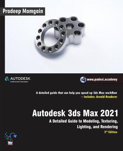 Cover Autodesk 3ds Max 2021: A Detailed Guide to Modeling, Texturing, Lighting, and Rendering, 3rd Edition (eBook, ePUB)