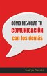 Cómo mejorar tu comunicación con los... - Bild 1