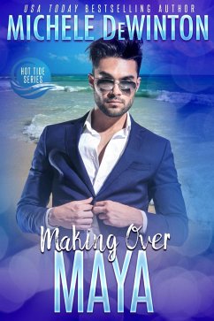 Making over Maya (Hot Tide, #2) (eBook, ePUB) - Winton, Michele de