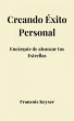 Creando Éxito Personal (eBook, ePUB) - Bild 1