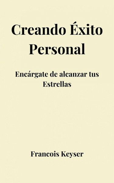Creando Éxito Personal (eBook, ePUB) Creando Éxito Personal (eBook, ePUB)