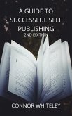 A Guide to Successful Self-Publishing (Books for Writers and Authors, #1) (eBook, ePUB)