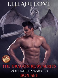 The Dragon Ruby Series Volume 1: Books 1-3 (The Dragon Ruby Series Box Set) (eBook, ePUB) - Love, Leilani