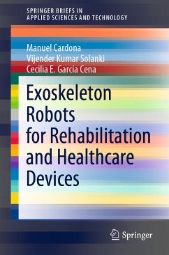 Exoskeleton Robots for Rehabilitation and Healthcare Devices (eBook, PDF) - Cardona, Manuel; Solanki, Vijender Kumar; García Cena, Cecilia E.