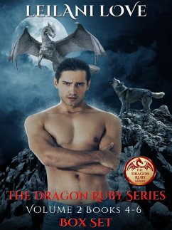 The Dragon Ruby Series Volume 2: Books 4-6 (The Dragon Ruby Series Box Set, #2) (eBook, ePUB) - Love, Leilani