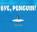 Bye, Penguin (eBook, ePUB)