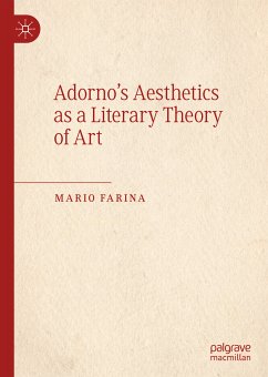 Adorno’s Aesthetics as a Literary Theory of Art (eBook, PDF) - Farina, Mario