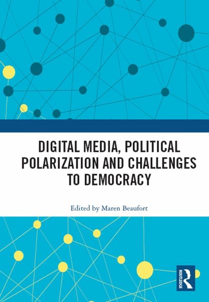 Digital Media, Political Polarization and Challenges to Democracy (eBook, ePUB) Digital Media, Political Polarization and Challenges to Democracy (eBook, ePUB)