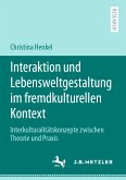 Interaktion und Lebensweltgestaltung im fremdkulturellen Kontext (eBook, PDF)