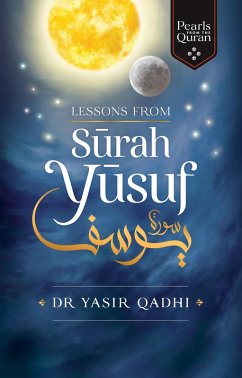 Lessons from Surah Yusuf (eBook, ePUB) - Qadhi, Yasir