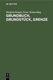 Grundbuch, Grundstück, Grenze (eBook, PDF) Grundbuch, Grundstück, Grenze (eBook, PDF)