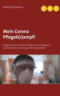 Mein Corona Pflegek(r)ampf! (eBook, ePUB)