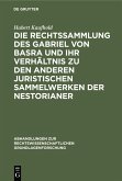 Die Rechtssammlung des Gabriel von Basra und ihr Verhältnis zu den anderen juristischen Sammelwerken der Nestorianer (eBook, PDF)