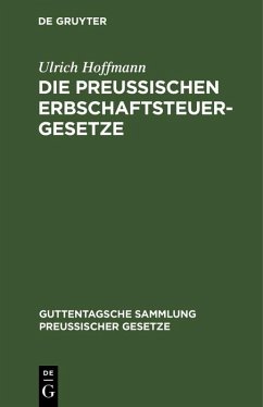 Die preußischen Erbschaftsteuergesetze (eBook, PDF) - Hoffmann, Ulrich
