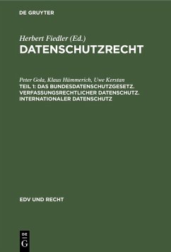 Das Bundesdatenschutzgesetz. Verfassungsrechtlicher Datenschutz. Internationaler Datenschutz (eBook, PDF) - Gola, Peter; Hümmerich, Klaus; Kerstan, Uwe