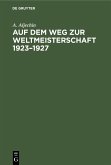 Auf dem Weg zur Weltmeisterschaft 1923-1927 (eBook, PDF)