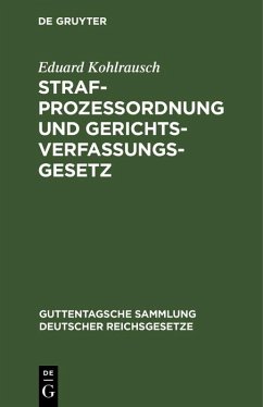 Strafprozessordnung und Gerichtsverfassungsgesetz (eBook, PDF) - Kohlrausch, Eduard