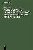 Mündlichkeitsprinzip und Prozeßbeschleunigung im Zivilprozeß (eBook, PDF)