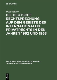 Die deutsche Rechtsprechung auf dem Gebiete des internationalen Privatrechts in den Jahren 1962 und 1963 (eBook, PDF) - Müller, Dierk