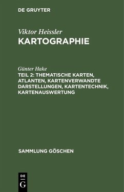 Thematische Karten, Atlanten, kartenverwandte Darstellungen, Kartentechnik, Kartenauswertung (eBook, PDF) - Hake, Günter
