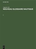 Augustin Jal: Nouveau glossaire nautique. C (eBook, PDF) Augustin Jal: Nouveau glossaire nautique. C (eBook, PDF)