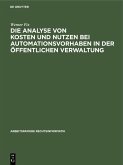 Die Analyse von Kosten und Nutzen bei Automationsvorhaben in der öffentlichen Verwaltung (eBook, PDF)