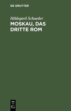 Moskau, das Dritte Rom (eBook, PDF) - Schaeder, Hildegard