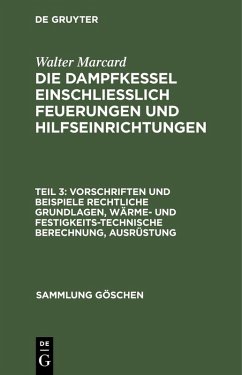 Vorschriften und Beispiele Rechtliche Grundlagen, wärme- und festigkeitstechnische Berechnung, Ausrüstung (eBook, PDF) - Marcard, Walter