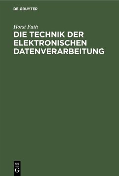 Cover Die Technik der elektronischen Datenverarbeitung (eBook, PDF)