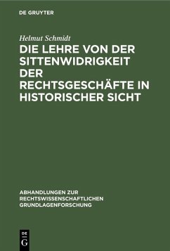 Die Lehre von der Sittenwidrigkeit der Rechtsgeschäfte in historischer Sicht (eBook, PDF) - Schmidt, Helmut