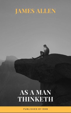 As a Man Thinketh (eBook, ePUB) - Allen, James; Rmb