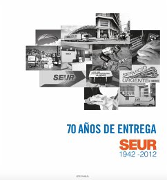 70 años de entrega. SEUR 1942-2012 (eBook, PDF) - San Román López, Elena; Tapies Lloret, Josèp; Gil López, Águeda