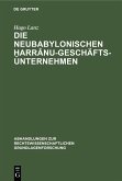 Die neubabylonischen ¿arrânu-Geschäftsunternehmen (eBook, PDF)