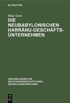 Die neubabylonischen ¿arrânu-Geschäftsunternehmen (eBook, PDF) - Lanz, Hugo