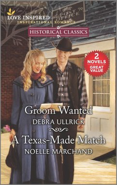 Groom Wanted and A Texas-Made Match (eBook, ePUB) - Ullrick, Debra; Marchand, Noelle