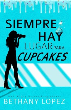 Siempre Hay Lugar Para Cupcakes (Delilah Horton, #1) (eBook, ePUB) - Lopez, Bethany