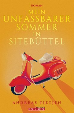 Mein unfassbarer Sommer in Sitebüttel (eBook, ePUB) - Tietjen, Andreas