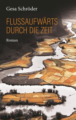 Flussaufwärts durch die Zeit (eBook, ePUB) - Schröder, Gesa