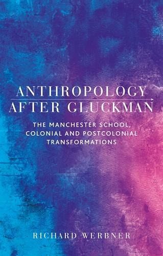 Anthropology after Gluckman (eBook, ePUB) Anthropology after Gluckman (eBook, ePUB)