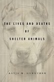 The Lives and Deaths of Shelter Animals (eBook, ePUB)