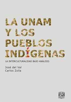 La UNAM y los pueblos indígenas (eBook, ePUB) - del Val, José; Zolla, Carlos