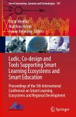 Ludic, Co-design and Tools Supporting Smart Learning Ecosystems and Smart Education