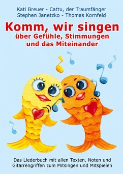 Komm, wir singen über Gefühle, Stimmungen und das Miteinander - Janetzko, Stephen;Kornfeld, Thomas;Breuer, Kati