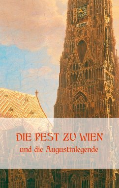 Die Pest zu Wien und die Augustinlegende - Krafft-Ebing, Richard von;Schwerdfeger, Josef;Fuhrmann, Matthias