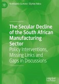 The Secular Decline of the South African Manufacturing Sector